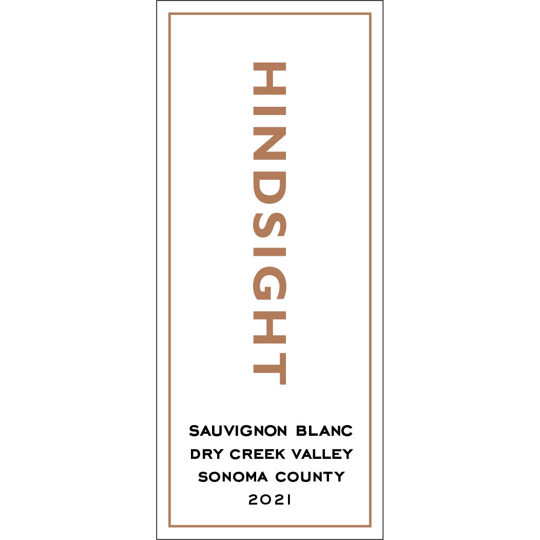 Hindsight Sauvignon Blanc  Dry Creek Valley Sonoma County 2021